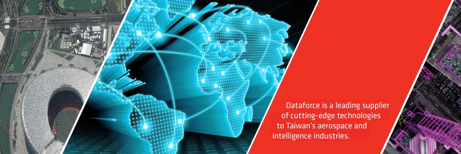 dataforce is a leading suppiler of cutting-edge technologies to Taiwan's aerospace and intelligence industries.